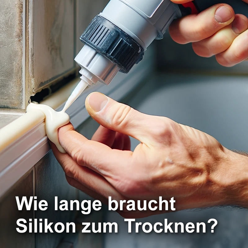 Trocknungszeit Silikon